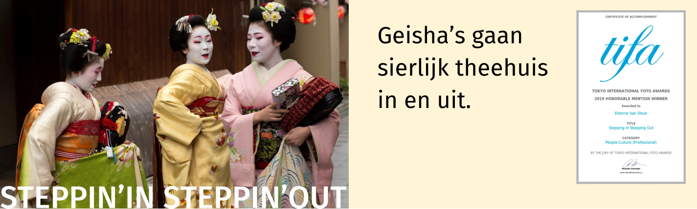 STEPPINN STEPPIN’IN STEPPIN’OUT Geisha’s gaan sierlijk theehuis in en uit.
