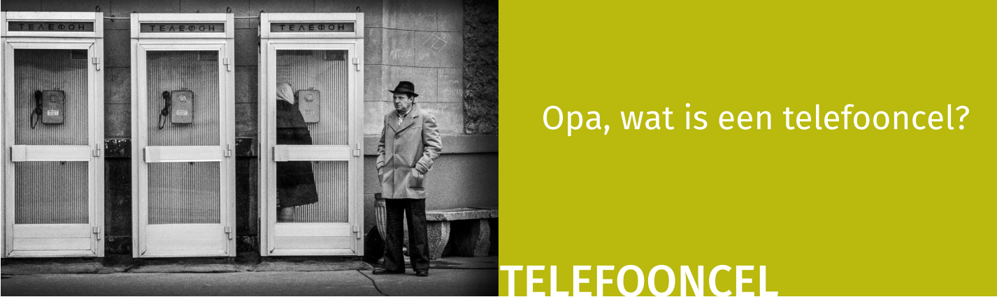 TELEFOONCEL Opa, wat is een telefooncel?